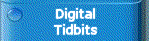Digital Tid Bits